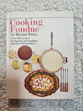 Cooking Fondue Marian Tracy 1970 Doubleday Hardcover Book Club Edition Cookbook